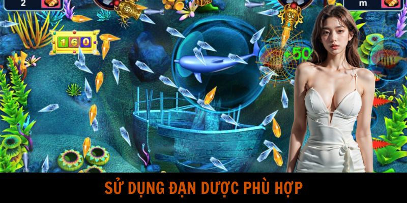 Cân nhắc sử dụng đạn hợp lý