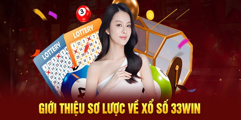 Xổ số 33WIN đang là sảnh game được người chơi đón nhận đông đảo ngay khi “trình làng”